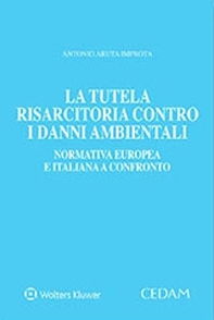 La tutela risarcitoria contro i danni ambientali - Librerie.coop
