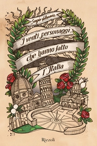 I venti personaggi che hanno fatto l'Italia - Librerie.coop I venti personaggi che hanno fatto l'Italia - Librerie.coop