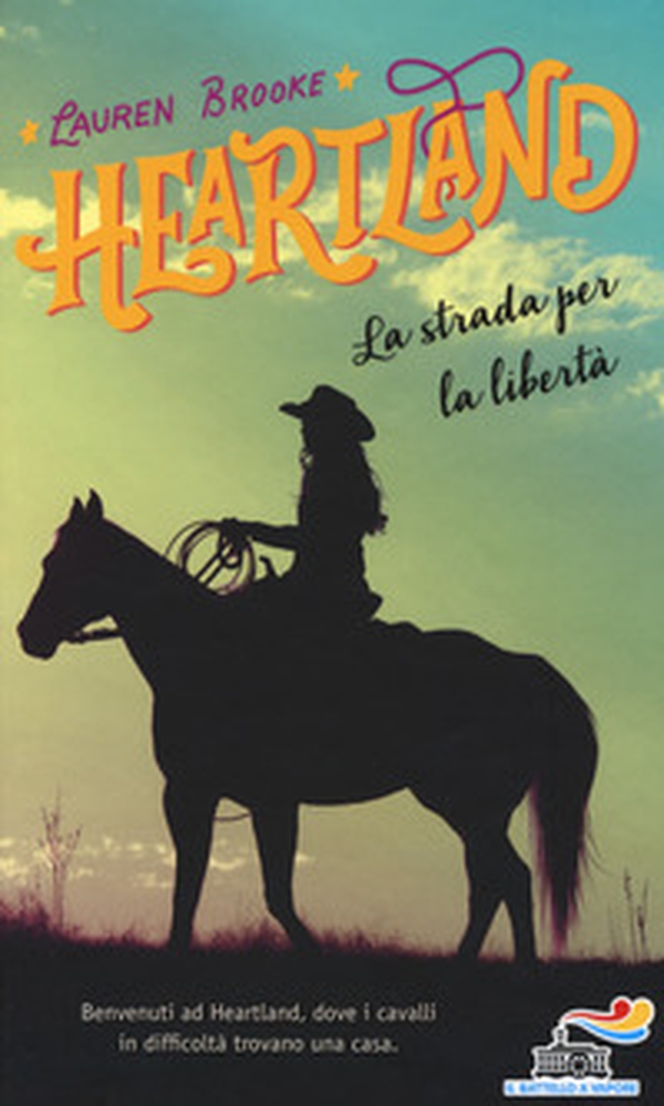 La strada per la libertà. Heartland - Vol. 3 - Librerie.coop La strada per la libertà. Heartland - Vol. 3 - Librerie.coop