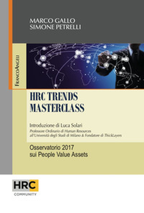 HRC trends masterclass. Osservatorio 2017 sui People Value Assets - Librerie.coop HRC trends masterclass. Osservatorio 2017 sui People Value Assets - Librerie.coop