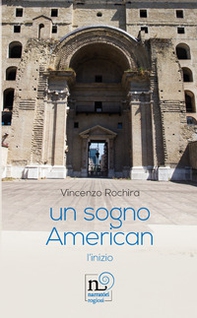 Un sogno American. L'inizio - Librerie.coop