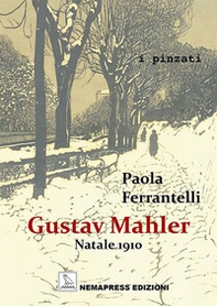Gustav Mahler. Natale 1910 - Librerie.coop
