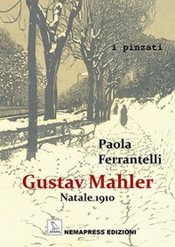 Gustav Mahler. Natale 1910 - Librerie.coop Gustav Mahler. Natale 1910 - Librerie.coop