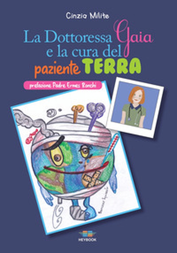La dottoressa Gaia e la cura del paziente Terra - Librerie.coop La dottoressa Gaia e la cura del paziente Terra - Librerie.coop