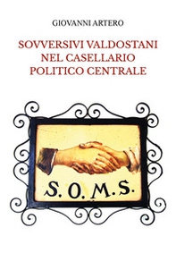 Sovversivi valdostani nel casellario politico centrale - Librerie.coop