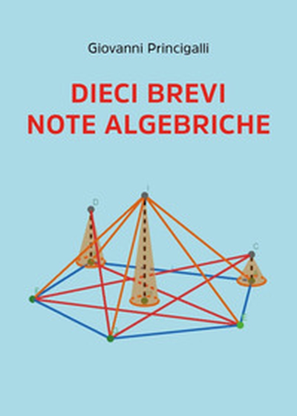Dieci brevi note algebriche - Librerie.coop Dieci brevi note algebriche - Librerie.coop
