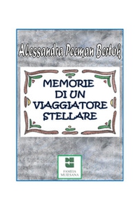 Memorie di un viaggiatore stellare - Librerie.coop Memorie di un viaggiatore stellare - Librerie.coop