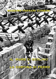 Il muro di Berlino e la cortina di ferro - Librerie.coop