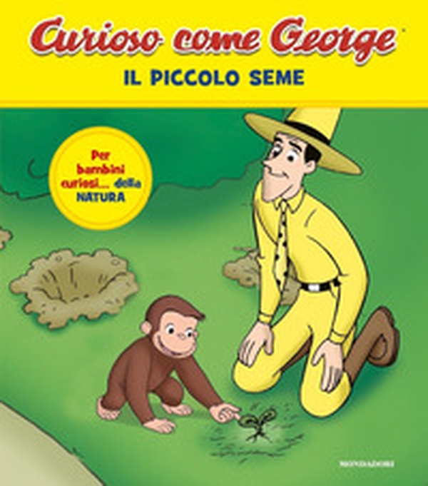 Il piccolo seme. Curioso come George - Librerie.coop Il piccolo seme. Curioso come George - Librerie.coop