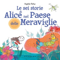 Le sei storie di Alice nel Paese delle Meraviglie - Librerie.coop