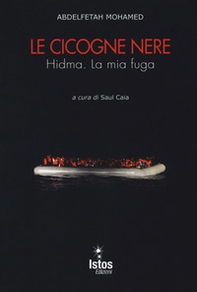 Le cicogne nere. Hidma. La mia fuga - Librerie.coop Le cicogne nere. Hidma. La mia fuga - Librerie.coop