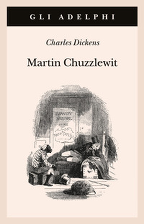 Martin Chuzzlewit - Librerie.coop Martin Chuzzlewit - Librerie.coop