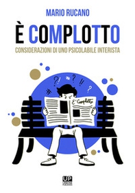 È complotto. Considerazioni di uno psicolabile interista - Librerie.coop
