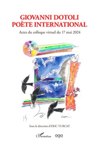 Giovanni Dotoli poète international. Actes du colloque virtuel du 17 mai 2024 - Librerie.coop