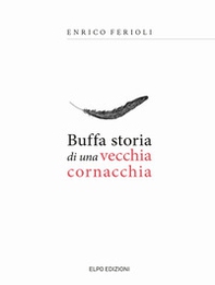 Buffa storia di una vecchia cornacchia - Librerie.coop Buffa storia di una vecchia cornacchia - Librerie.coop