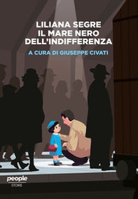 Liliana Segre. Il mare nero dell'indifferenza - Librerie.coop