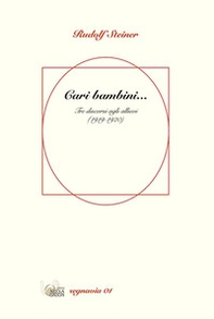 Cari bambini... Tre discorsi agli allievi (1919-1920) - Librerie.coop