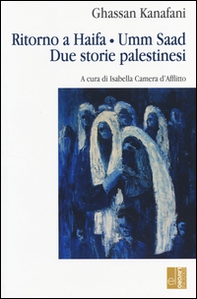 Ritorno ad Haifa-Umm Saad. Due storie palestinesi - Librerie.coop