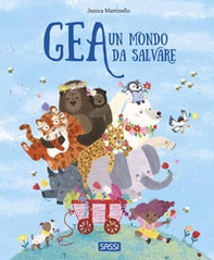 Gea. Un mondo da salvare - Librerie.coop Gea. Un mondo da salvare - Librerie.coop