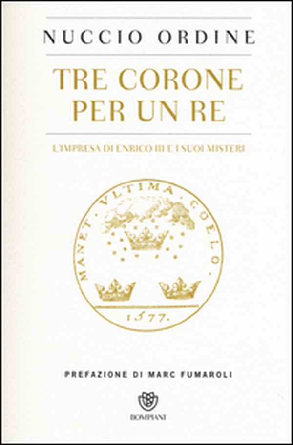 Tre corone per un re. L'impresa di Enrico III e i suoi misteri - Librerie.coop Tre corone per un re. L'impresa di Enrico III e i suoi misteri - Librerie.coop