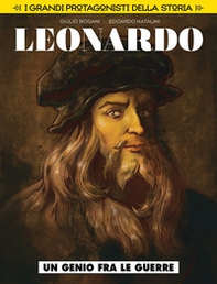 Un genio fra le guerre. Leonardo da Vinci. I grandi protagonisti della storia - Librerie.coop
