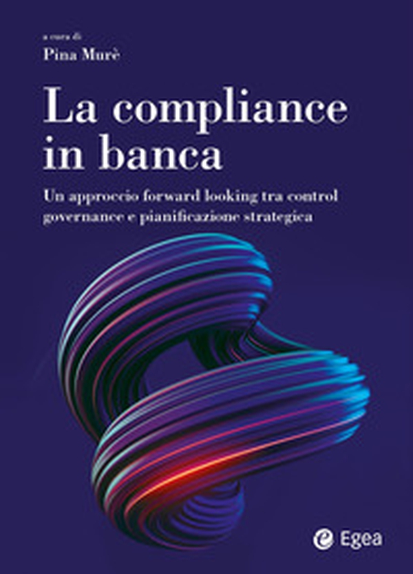 La compliance in banca. Tra le soluzioni Regtech e l'integrazione dei fattori ESG - Librerie.coop La compliance in banca. Tra le soluzioni Regtech e l'integrazione dei fattori ESG - Librerie.coop
