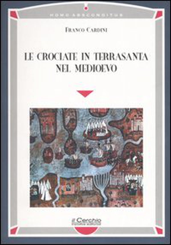 Le crociate in Terrasanta nel Medioevo - Librerie.coop Le crociate in Terrasanta nel Medioevo - Librerie.coop