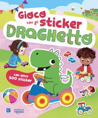 Gioco con gli sticker. Draghetto - Librerie.coop