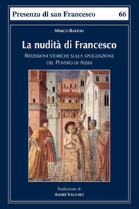 La nudità di Francesco. Riflessioni storiche sulla spogliazione del Povero di Assisi - Librerie.coop La nudità di Francesco. Riflessioni storiche sulla spogliazione del Povero di Assisi - Librerie.coop