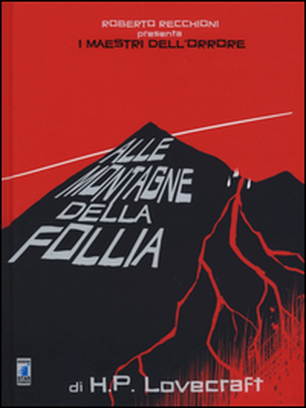 Roberto Recchioni presenta: I maestri dell'orrore. Alle montagne della follia di H. P. Lovecraft - Librerie.coop Roberto Recchioni presenta: I maestri dell'orrore. Alle montagne della follia di H. P. Lovecraft - Librerie.coop