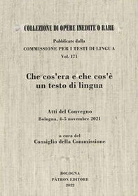 Che cos'era e che cos'è un testo di lingua. Atti del convegno (Bologna 4-5 novembre 2021) - Librerie.coop