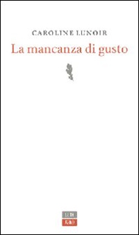 La mancanza di gusto - Librerie.coop