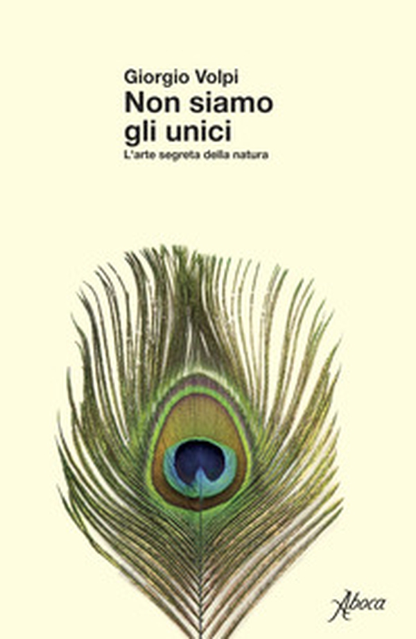 Non siamo gli unici. L'arte segreta della natura - Librerie.coop