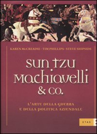 Sun Tzu, Machiavelli & Co. L'arte della guerra e della politica aziendale - Librerie.coop Sun Tzu, Machiavelli & Co. L'arte della guerra e della politica aziendale - Librerie.coop