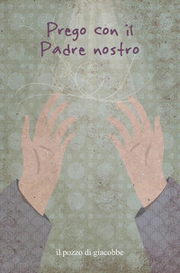Prego con il Padre Nostro - Librerie.coop