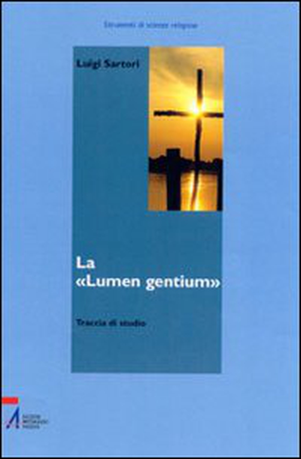 La «Lumen gentium». Traccia di studio - Librerie.coop La «Lumen gentium». Traccia di studio - Librerie.coop