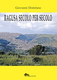 Ragusa secolo per secolo - Librerie.coop