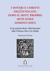 i doveri e i diritti dell'avvocato dopo il Motu Proprio «Mitis Iudex Dominus Iesus». Con particolare riferimento alla Chiesa che è in Italia - Librerie.coop