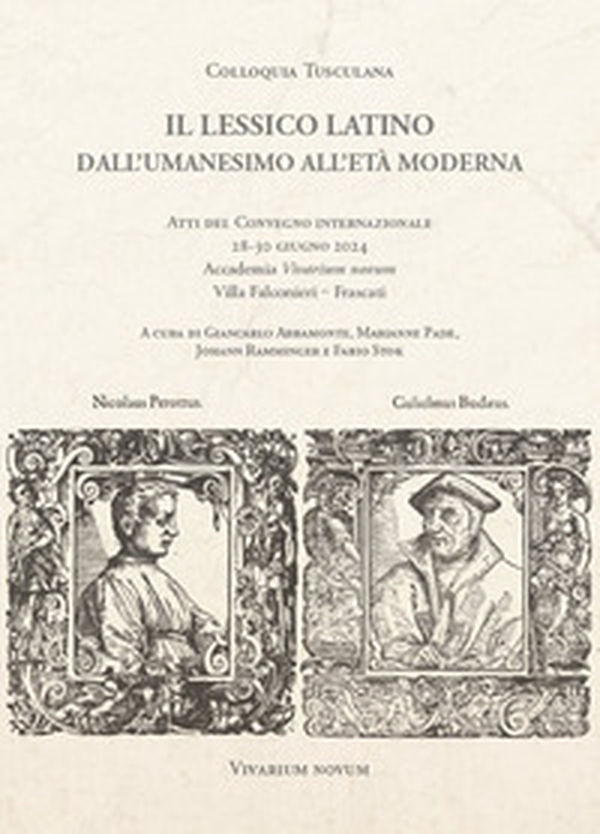 Il lessico latino dall'Umanesimo all'età moderna. Atti del Convegno internazionale (28-30 giugno 2024) - Librerie.coop