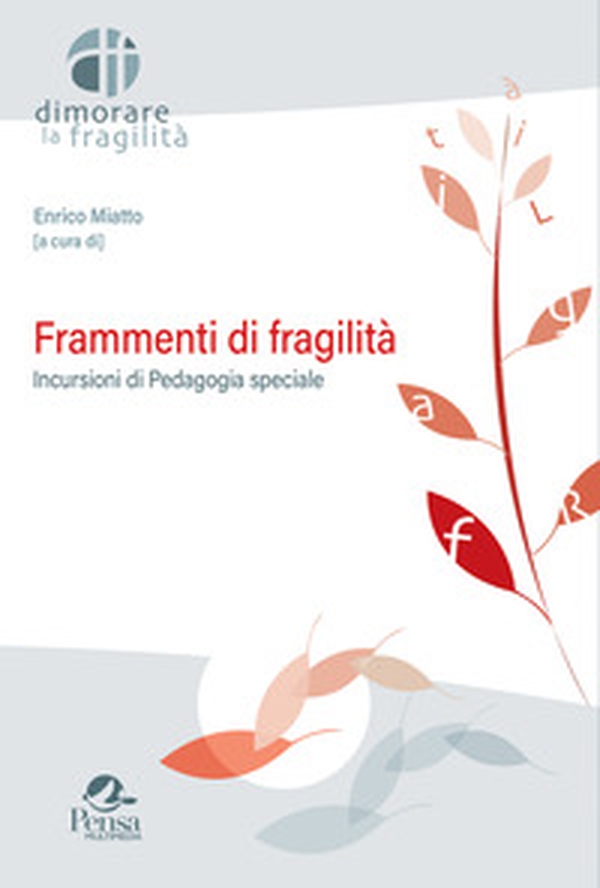 Frammenti di fragilità. Incursioni di pedagogia speciale - Librerie.coop Frammenti di fragilità. Incursioni di pedagogia speciale - Librerie.coop