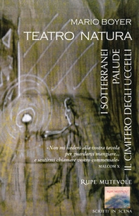 Teatro natura. I sotterranei-Palude-Il cimitero degli uccelli - Librerie.coop Teatro natura. I sotterranei-Palude-Il cimitero degli uccelli - Librerie.coop