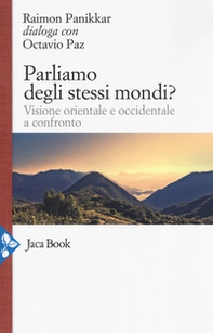 Parliamo degli stessi mondi? Visione orientale e occidentale a confronto - Librerie.coop Parliamo degli stessi mondi? Visione orientale e occidentale a confronto - Librerie.coop