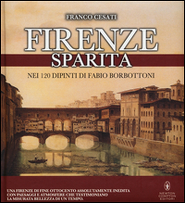 Firenze sparita nei 120 dipinti di Fabio Borbottoni - Librerie.coop Firenze sparita nei 120 dipinti di Fabio Borbottoni - Librerie.coop