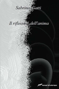 Il riflesso dell'anima - Librerie.coop Il riflesso dell'anima - Librerie.coop