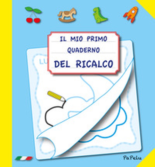 Il mio primo quaderno del ricalco - Librerie.coop Il mio primo quaderno del ricalco - Librerie.coop