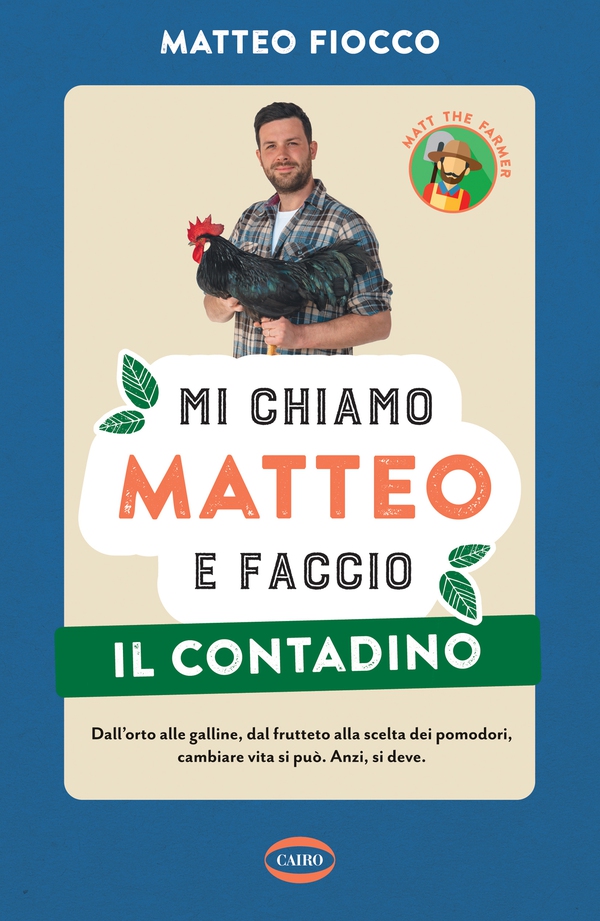 Mi chiamo Matteo e faccio il contadino - Librerie.coop Mi chiamo Matteo e faccio il contadino - Librerie.coop