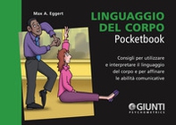 Linguaggio del corpo. Consigli per utilizzare e interpretare il linguaggio del corpo e per affinare le abilità comunicative - Librerie.coop