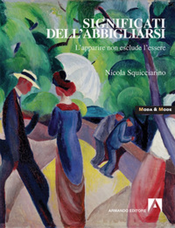 Significati dell'abbigliarsi. L'apparire non esclude l'essere - Librerie.coop Significati dell'abbigliarsi. L'apparire non esclude l'essere - Librerie.coop