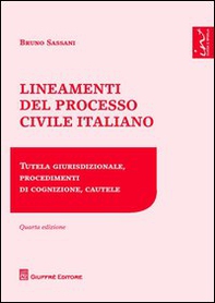 Lineamenti del processo civile italiano. Tutela giurisdizionale, procedimenti di cognizione, cautele - Librerie.coop