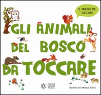 Gli animali del bosco da toccare - Librerie.coop Gli animali del bosco da toccare - Librerie.coop